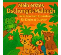 Mein erstes Dschungel-Malbuch - Für Kinder ab 3 Jahren: Dschungeltiere zum Ausmalen