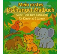 Mein erstes Dschungel-Malbuch - Für Kinder ab 3 Jahren: Dschungeltiere zum Ausmalen