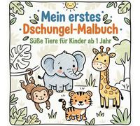 Mein erstes Dschungel-Malbuch - Süße Tiere für Kinder ab 1 Jahr: Einfache Ausmalbilder mit extra dicken Linien für Kleinkinder (1-3 Jahre) - Löwe, Giraffe, Elefant & mehr