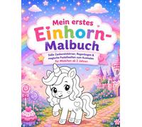 Mein erstes Einhorn-Malbuch: Süße Zaubereinhörner, Regenbogen & magische Pastellwelten zum Ausmalen für Mädchen ab 2 Jahren