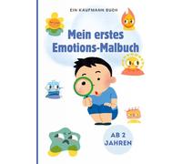 Mein erstes Emotions-Malbuch - 50 fröhliche, traurige & lustige Kinder zum Ausmalen - ab 2 Jahren: Fördert Gefühle verstehen, Kreativität entfalten & ... erstes Ausmalbuch für Kinder ab 2 Jahren)