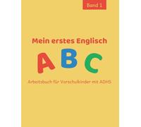 Mein erstes Englisch-ABC: Arbeitsbuch für Vorschulkinder mit ADHS