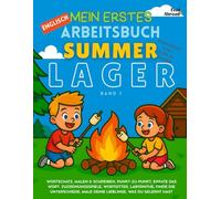 Mein erstes Englisch-Mitmachbuch: Sommerlager (Band 1) Spielerisch Englisch lernen mit Malspaß, Wortspielen, Labyrinthen & mehr | Für Kinder von 5-10 ... und Nicht-Muttersprachler geeigne)