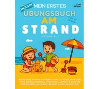 Mein erstes Englisch-Übungsbuch: Am Strand - Über 100 spielerische ESL-Aktivitäten zum Englischlernen mit Ausmalbildern, Schreibübungen, ... und Nicht-Muttersprachler geeigne)