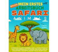 Mein Erstes Englisch-Übungsbuch: Safari-Tiere - Rätselspaß, Ausmalbilder, Punkt-zu-Punkt, Labyrinthe, Worträtsel & Unterschiede finden | ... und Nicht-Muttersprachler geeigne)