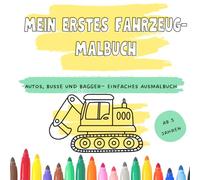 Mein erstes Fahrzeug- Malbuch: Autos, Busse und Bagger- einfaches Ausmalbuch