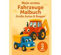 Mein erstes Fahrzeuge Malbuch ab 2: 40 große Autos, LKWs und Bagger mit extra dicken Linien (Mein allererstes Malbuch (Ab 2 Jahren))