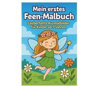 Mein erstes Feen-Malbuch: Zauberhafte Ausmalbilder für Kinder ab 3 Jahren