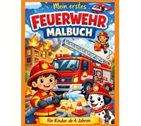 Mein erstes Feuerwehr-Malbuch: für Kinder ab 4 Jahren (Mein erstes Malbuch)