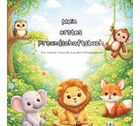 Mein erstes Freundschaftsbuch: Für meine Freunde aus dem Kindergarten