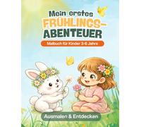 Mein erstes Frühlings-Abenteuer: Malbuch für Kinder 3-6 Jahre | Ausmalbuch mit Tieren, Blumen & einfachen Motiven (Magische Malbuchwelt - Frühlingszauber)