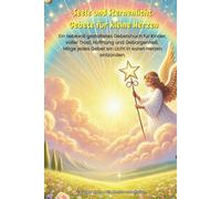Mein erstes Gebetsbuch - Kleine Gebete für große Herzen: Über 120 kurze Kinder Gebete gegen Ängste, Sorgen & Trauer - für mehr Hoffnung, Familie, Freundschaft & Glück