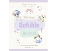 Mein erstes Gefühle Journal: Mit Übungen, Reflexionsseiten & Tagesjournal - Emotionen verstehen, benennen und achtsam damit umgehen | Für Kinder ab 5 Jahren