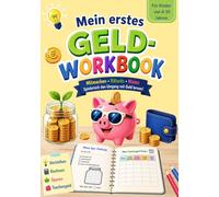 Mein erstes Geld-Workbook: Umgang mit Geld lernen · Für Kinder von ca. 6-10 Jahren · Verstehen · Rechnen · Sparen · Taschengeld