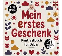 Mein erstes Geschenk zur Geburt - Kontrastbuch für Babys: Das perfekte Geschenk zur Geburt für Jungen und Mädchen im 1 Lebensjahr. Tolle ... Förderung der Wahrnehmung und Konzentration