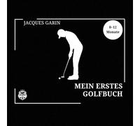 Mein erstes Golfbuch: 0-12 Monate - Schwarz-Weiß, hoher Kontrast (Baby's First Sport)