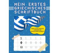 Mein erstes griechisches Schriftbuch: üben Sie das effektive Schreiben des griechischen Alphabets, Übungsbuch zum Schreiben des griechischen Alphabets