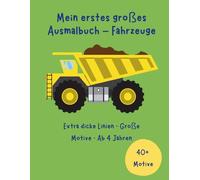 Mein erstes großes Ausmalbuch - Fahrzeuge: Extra dicke Linien · Große Motive · Ab 4 Jahren
