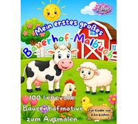 Mein erstes großes Bauernhof Malbuch: 100 einfache Bauernhof-Motive zum Ausmalen