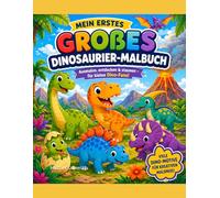 Mein erstes großes Dinosaurier-Malbuch: Riesenspaß im Urzeit-Dschungel - T-Rex, Triceratops & Co. zum Ausmalen für Kinder ab 2 Jahren, mit dicken Linien und extra Schutzseiten gegen Durchdrücken