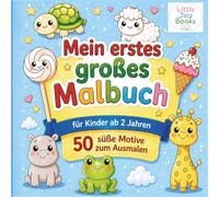 Mein erstes großes Malbuch für Kinder ab 2 Jahren: 50 süße Motive zum Ausmalen