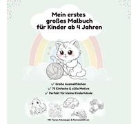 Mein erstes großes Malbuch für Kinder ab 4 Jahren: 75 einfache & süße Ausmalbilder mit Tieren, Fahrzeugen und Fantasiemotiven - großes Malbuch für Mädchen und Jungen