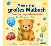 Mein erstes großes Malbuch: Tiere, Fahrzeuge und erste Motive für Kinder ab 1 Jahr