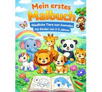 Mein erstes großes Malbuch: Tierische Ausmalbilder für KInder von 2 - 5 Jahren