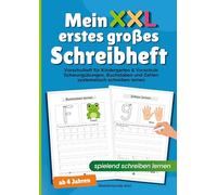 Mein erstes großes Schreibheft - spielend schreiben lernen ab 4 Jahren: Vorschulheft für Kindergarten & Vorschule | Schwungübungen, Buchstaben und Zahlen systematisch schreiben lernen