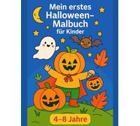 Mein erstes Halloween-Malbuch für Kinder (4-8 Jahre): Süß-gruselige Ausmalbilder mit Geistern, Kürbissen & Freunden - große Motive für kleine Künstler