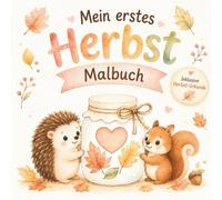 Mein erstes Herbst-Malbuch: Große einfache Motive für Kinder ab 2 Jahren: Blätter, Kürbisse, Pilze, Tiere und viele weitere Herbstmotive Malbuch