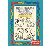Mein erstes Hunde-Malbuch - Für Kinder ab 3 Jahren | 50 süße Hunde & Welpen | Große kindgerechte Motive | Dicke Linien: Einfaches Hunde-Ausmalbuch für ... kleine Künstler (Tierwelt - Premium Edition)