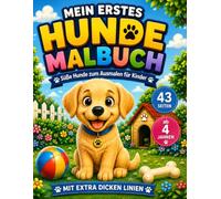 Mein erstes Hunde Malbuch: Süße Hunde zum Ausmalen für Kinder