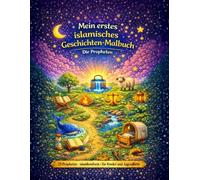 Mein erstes islamisches Geschichten-Malbuch: Die Propheten: 25 Propheten, islamkonform, für Kinder und Jugendliche