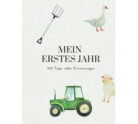 Mein erstes Jahr - Bauernhof Edition: 365 Tage voller Erinnerungen