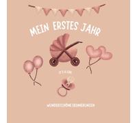 Mein erstes Jahr - It's a Girl: Liebevolles Erinnerungsbuch an das erste Lebensjahr zum Ausfüllen