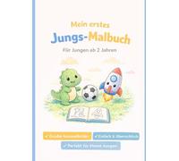 Mein erstes Jungen-Malbuch für Kinder ab 2 Jahren: Ausmalbuch mit niedlichen Motiven - ideal für Kindergarten & Zuhause (Mein erstes Malbuch)