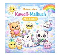 Mein erstes Kawaii-Malbuch: Süße Tiere, Essen & Fantasie - Malbuch für Kinder von 3-6 Jahren