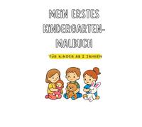 Mein erstes Kindergarten-Malbuch: Große, einfache Ausmalbilder für Kinder ab 2 Jahren - Kindergartenfreunde, Spielspaß und fröhliche Motive