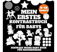 Mein Erstes Kontrastbuch für Babys: Schwarz Weiß Buch für Neugeborene | Montessori Kontrastkarten Baby | Mein erstes Bilderbuch | kontrastreiche ... für frühe Entwicklung und Sinneserziehung.