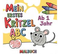 Mein erstes Kritzel ABC: Malbuch für Kinder ab 1 Jahr. Erste Wörter und Bilder