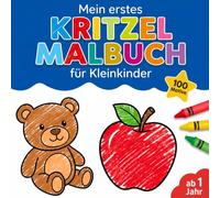 Mein erstes Kritzel Malbuch für Kleinkinder ab 1 Jahr: 100 große Motive mit dicken Konturen zum Ausmalen, Namen lernen & Förderung der Feinmotorik (Kritzelbuch für Kinder)