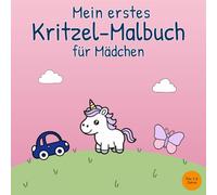 Mein erstes Kritzel-Malbuch für Mädchen (Meine ersten Kritzel-Malbücher für Kinder (1-3 Jahre))