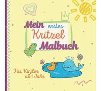 Mein erstes Kritzel Malbuch - Kritzelbuch für Kinder ab 1 Jahr | Ausmalbuch mit 60 bezaubernden Motiven für Mädchen und Jungen: Frühe Förderung von ... für Babyparty, Geburtstag und Kindertag