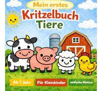 Mein erstes Kritzel-Malbuch Tiere: 30 liebevolle Malvorlagen für Kinder ab 1 Jahr - Fördert Kreativität und Feinmotorik