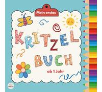 Mein erstes Kritzelbuch ab 1 Jahr: Perfekt zum Kritzeln und Ausmalen / Erster Malspaß für Kleinkinder mit leichten Motiven / Förderung der Feinmotorik und Kreativität
