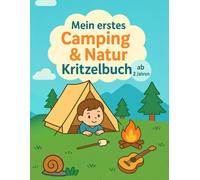 Mein erstes Kritzelbuch Camping & Natur: 40 kinderleichte Ausmalbilder mit dicken Linien für kleine Künstler (Malbücher Kritzelfreunde- Mein erstes Kritzelbuch ab 2 Jahren)