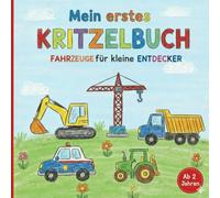 Mein erstes Kritzelbuch Fahrzeuge für kleine Entdecker ab 2 Jahren 50 abwechslungsreiche Ausmalbilder