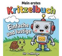 Mein erstes Kritzelbuch für 1-Jährige: Einfache und lustige Motive - Für kleine Hände - Fördert Kreativität und Feinmotorik - Malbuch für Kleinkinder