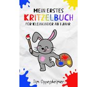 Mein erstes Kritzelbuch für Kleinkinder ab 1 Jahr: Malbuch mit Tieren und weiteren Überraschungen zum Ausmalen für die Förderung der Kreativität und Fantasie